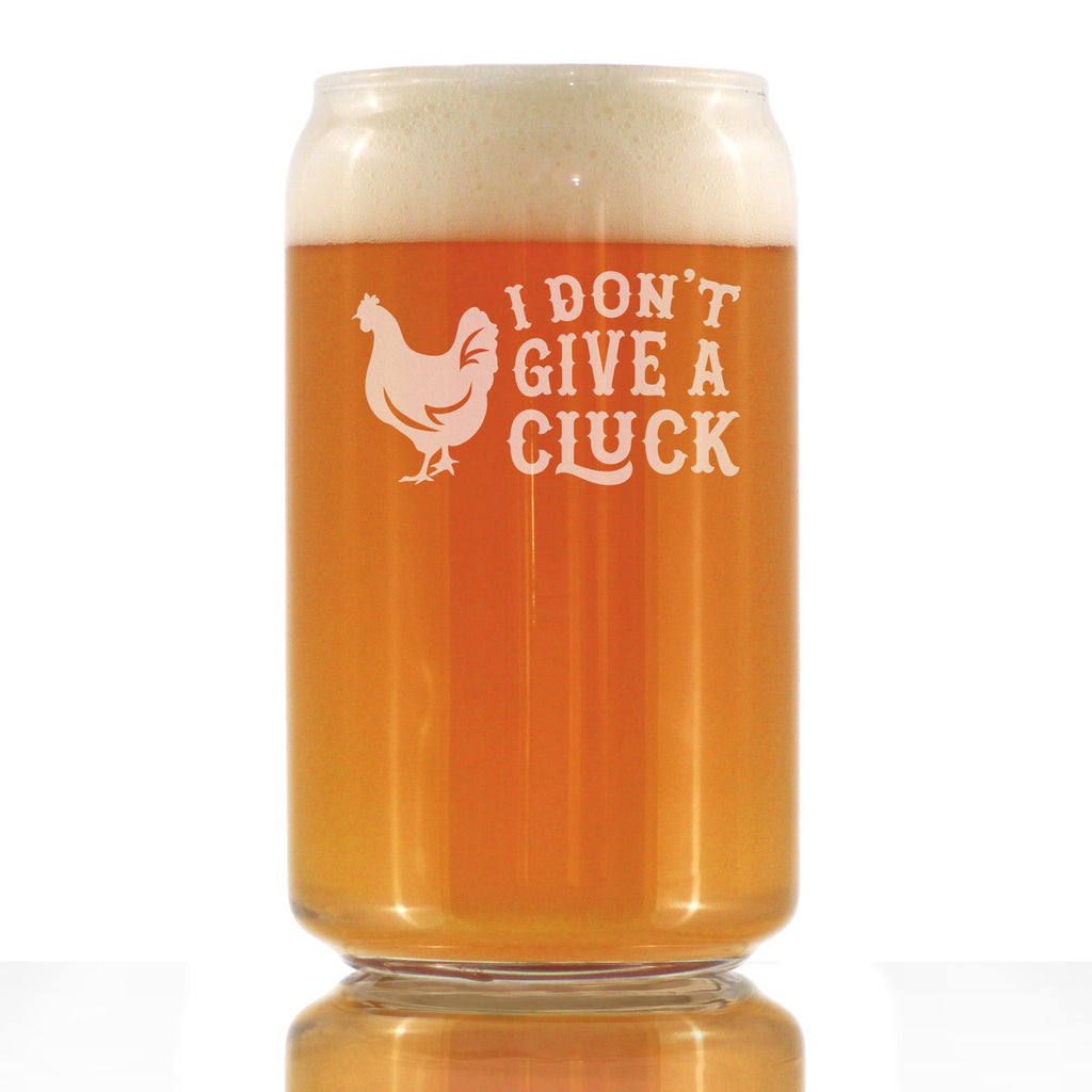 Don't Give a Cluck - Beer Can Pint Glass for Beer - Funny Chicken Gifts for Men & Women - Unique Drinking Decor