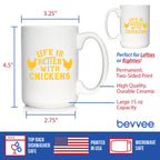 Life is Better with Chickens - Funny Coffee Mug - Chicken Themed Decor & Mama Hen Gifts for Women
