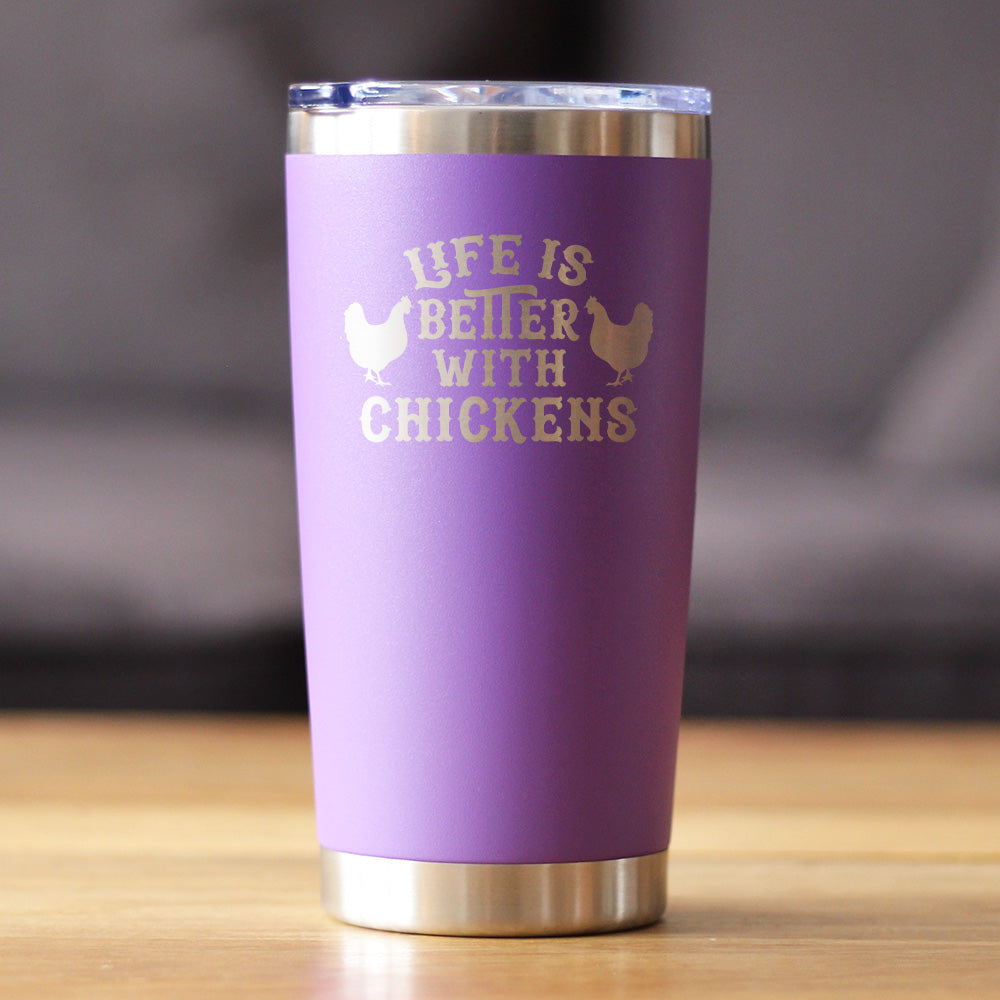 Life is Better with Chickens - Insulated Coffee Tumbler Cup with Sliding Lid - Stainless Steel Insulated Mug - Funny Chicken Gifts for Men & Women