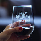 Life is Better with Chickens Stemless Wine Glass - Cute Chicken Themed Decor & Mama Hen Gifts for Women - Large