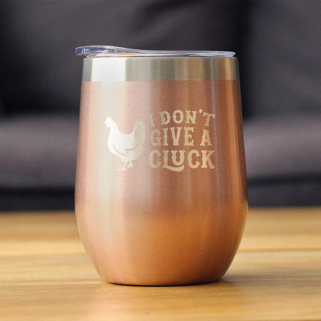 Don't Give A Cluck - Wine Tumbler Glass with Sliding Lid - Stainless Steel Insulated Mug - Funny Chicken Themed Gift for Women and Men